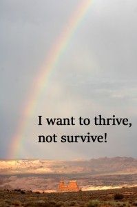 Thrive not survive